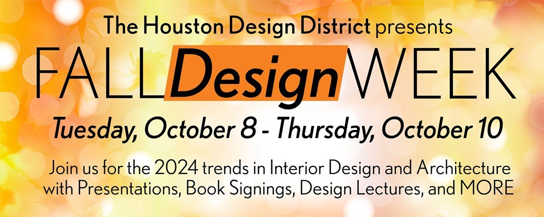 Interior Design Event and Trends in Interior Design at Houston’s Fall Design Week